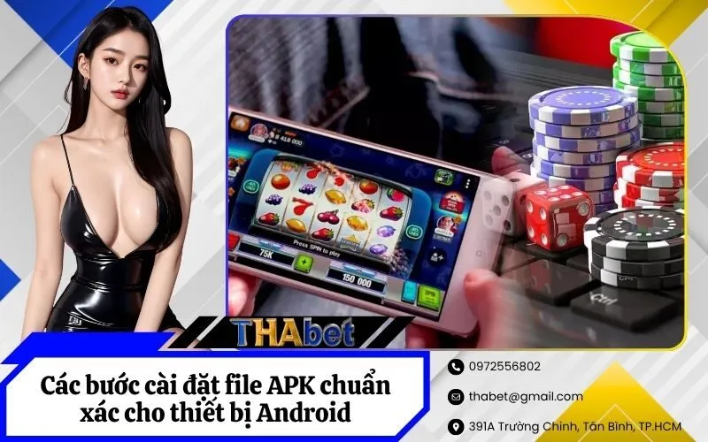 Các bước cài đặt file APK chuẩn xác cho thiết bị Android