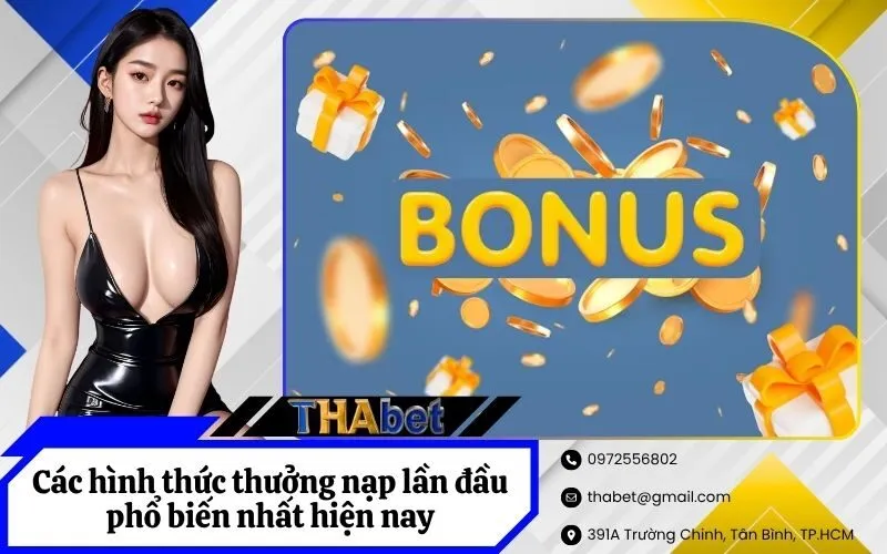 Các hình thức thưởng nạp lần đầu phổ biến nhất hiện nay