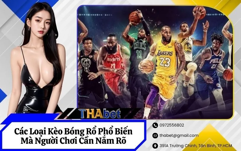 Các Loại Kèo Bóng Rổ Phổ Biến Mà Người Chơi Cần Nắm Rõ