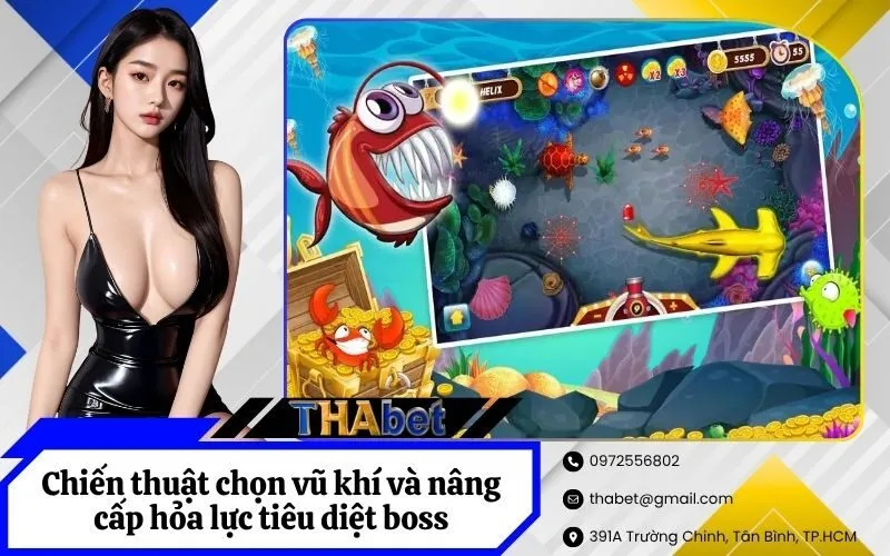 Chiến thuật chọn vũ khí và nâng cấp hỏa lực tiêu diệt boss