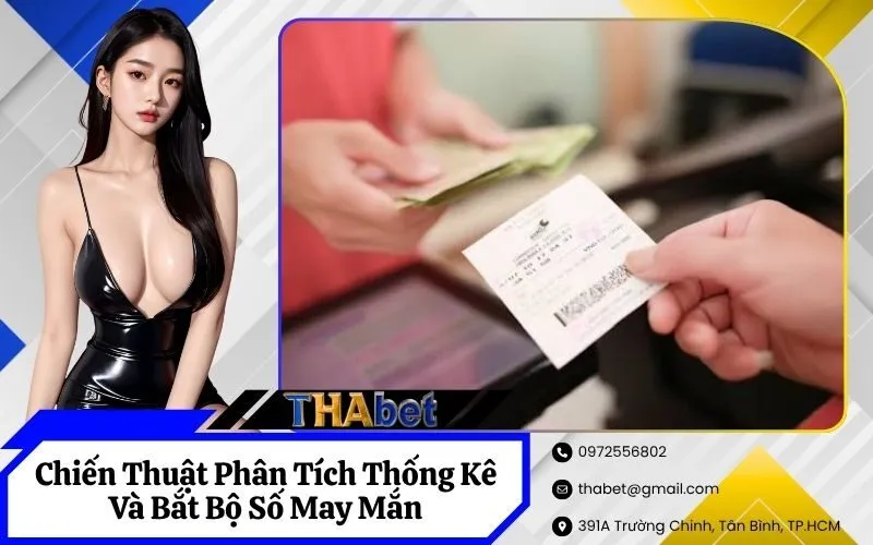 Chiến Thuật Phân Tích Thống Kê Và Bắt Bộ Số May Mắn