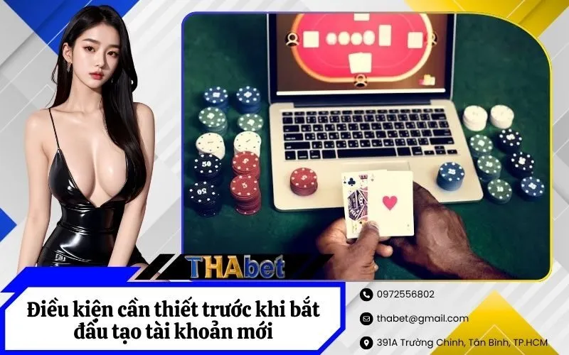 Điều kiện cần thiết trước khi bắt đầu tạo tài khoản mới
