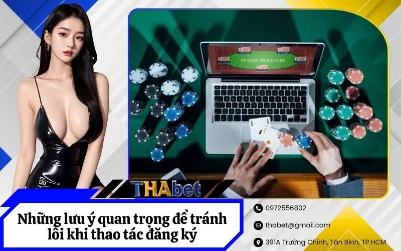 Những lưu ý quan trọng để tránh lỗi khi thao tác đăng ký