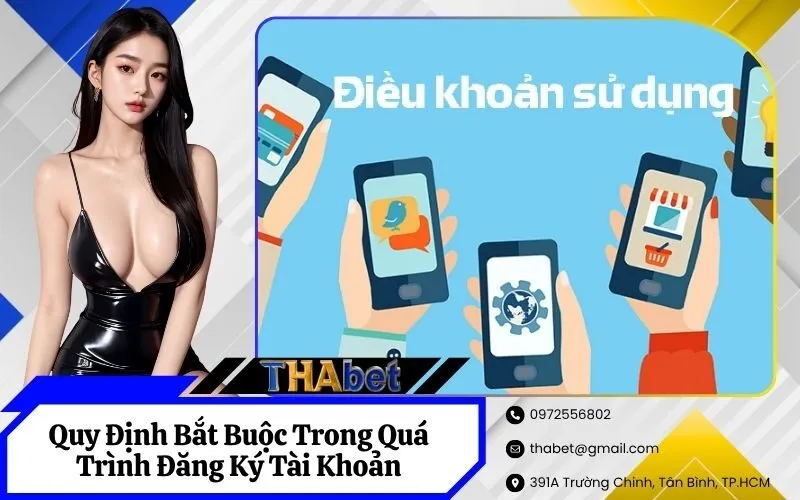 Quy Định Bắt Buộc Trong Quá Trình Đăng Ký Tài Khoản