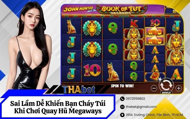 Sai Lầm Dễ Khiến Bạn Cháy Túi Khi Chơi Quay Hũ Megaways