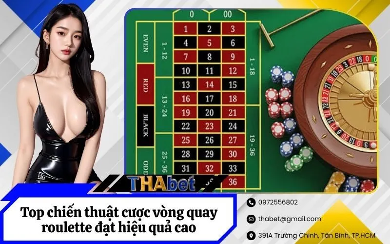 Top chiến thuật cược vòng quay roulette đạt hiệu quả cao