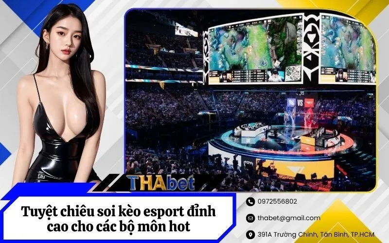 Tuyệt chiêu soi kèo esport đỉnh cao cho các bộ môn hot